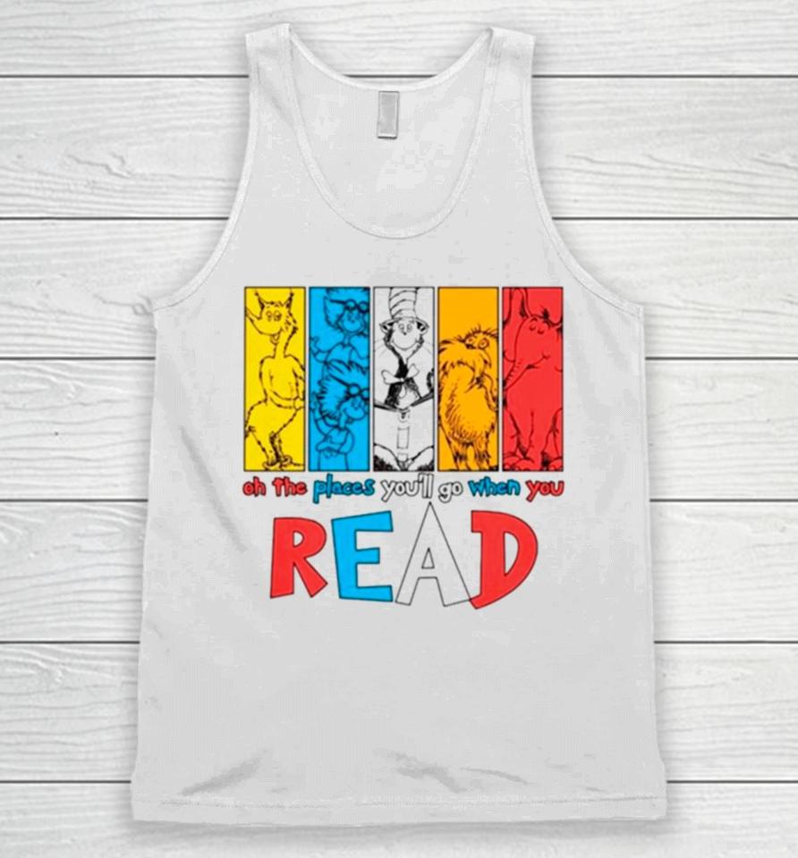 Dr Seuss Oh The Places You’ll Go When You Read Unisex Tank Top