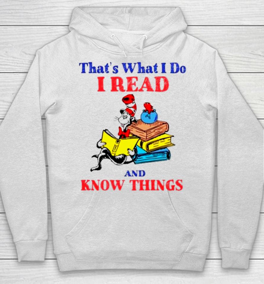 Dr Seuss That’s What I Do I Read And Know Things Hoodie