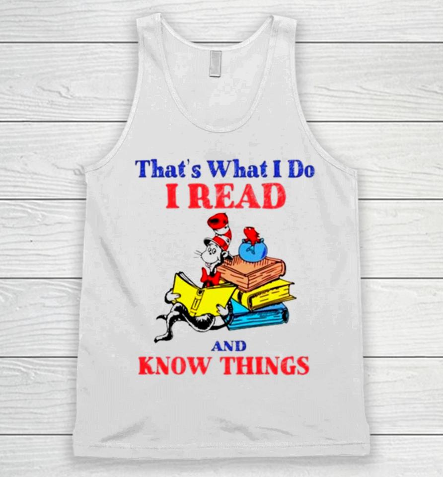 Dr Seuss That’s What I Do I Read And Know Things Unisex Tank Top