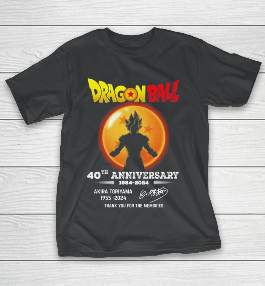Dragon Ball 40Th Anniversary 1984 2024 Akira Toriyama 1955 2024 Thank You For The Memories T-Shirt