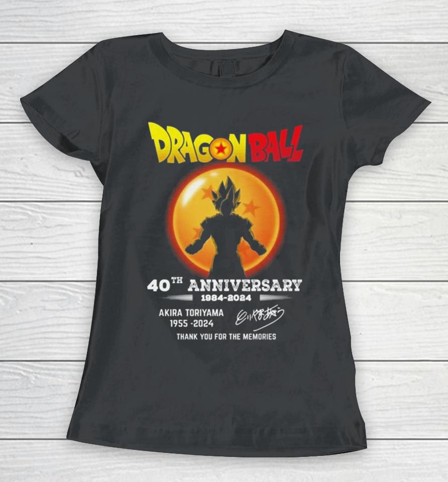Dragon Ball 40Th Anniversary 1984 2024 Akira Toriyama 1955 2024 Thank You For The Memories Women T-Shirt