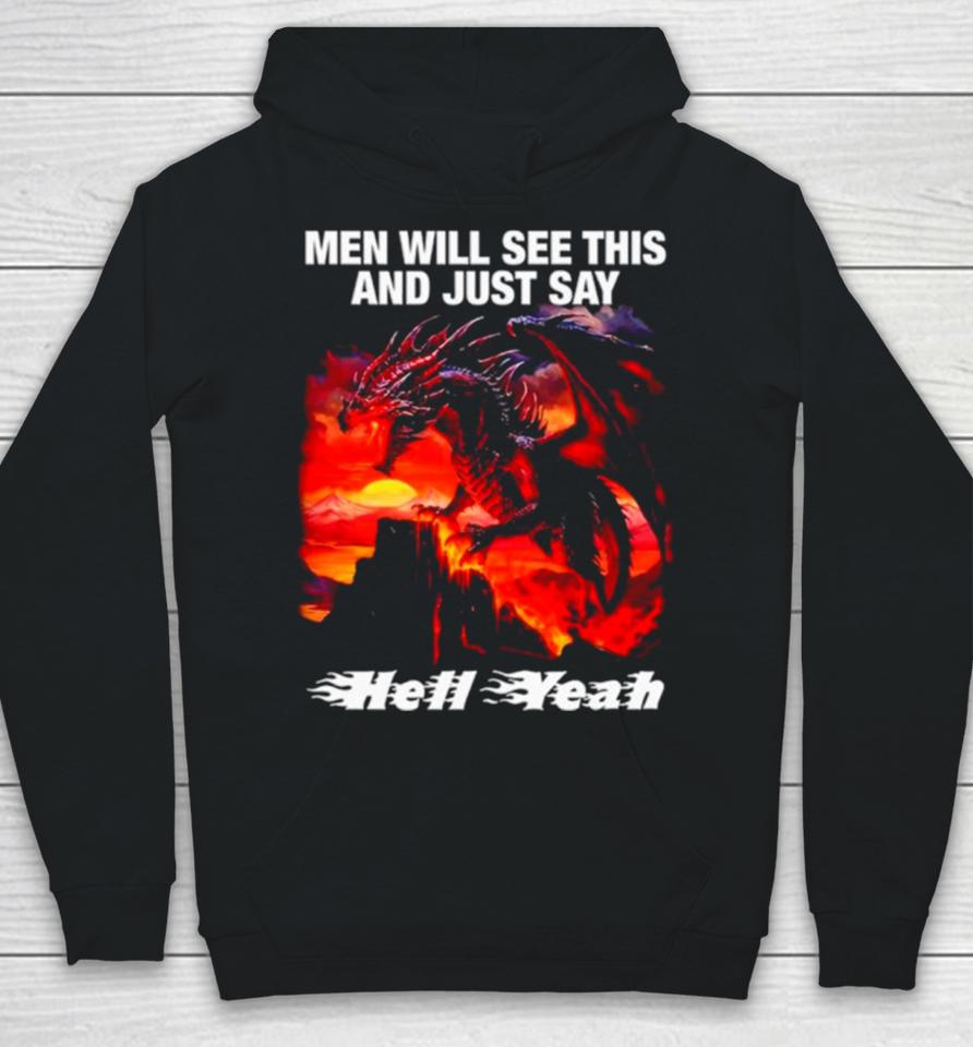 Dragon Men Will See This And Just Say Hell Yeah Hoodie