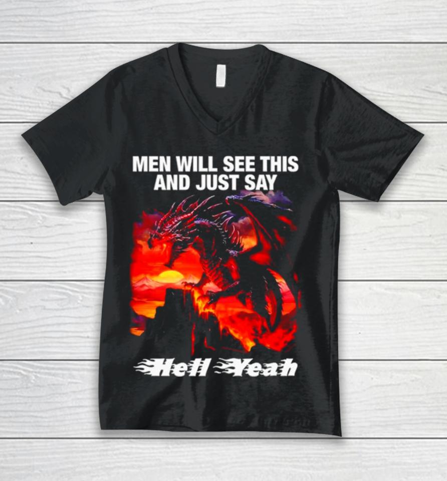 Dragon Men Will See This And Just Say Hell Yeah Unisex V-Neck T-Shirt