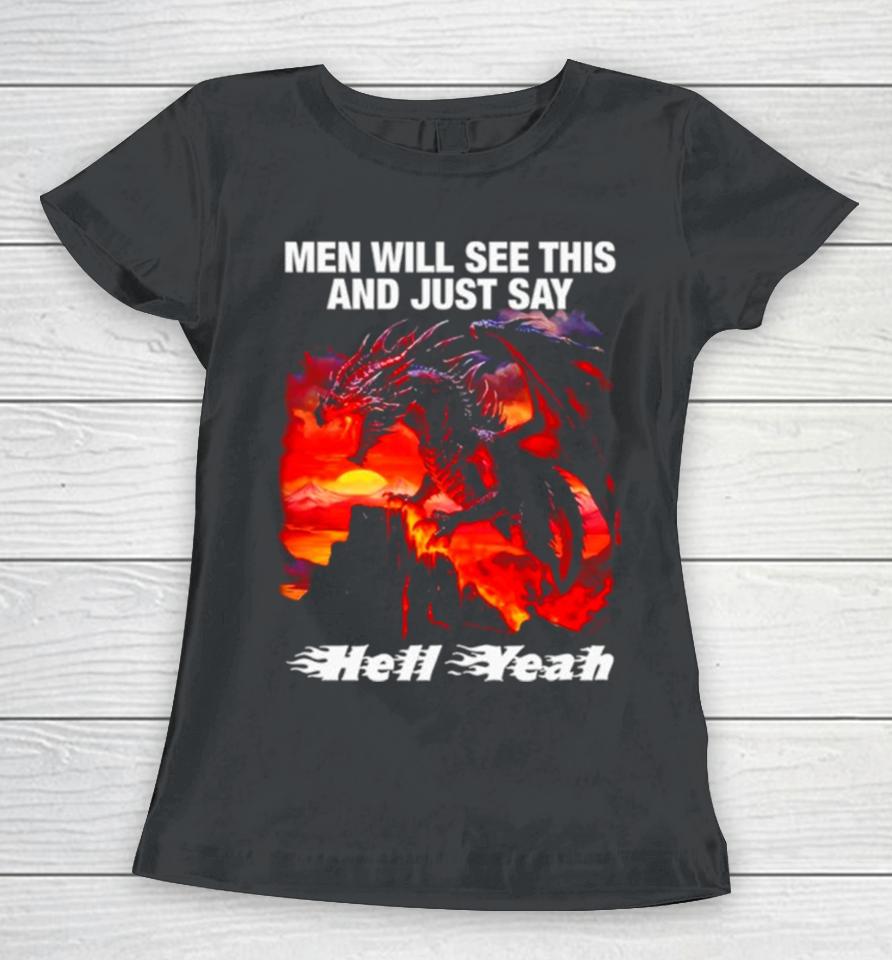 Dragon Men Will See This And Just Say Hell Yeah Women T-Shirt