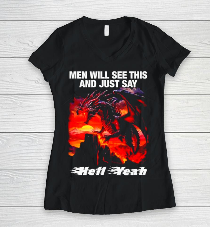 Dragon Men Will See This And Just Say Hell Yeah Women V-Neck T-Shirt