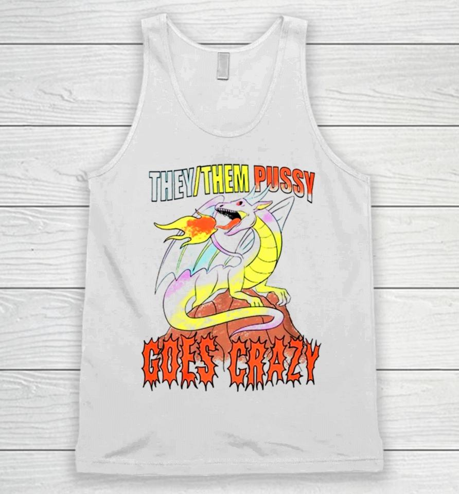 Dragon They Them Pussy Goes Crazy Unisex Tank Top