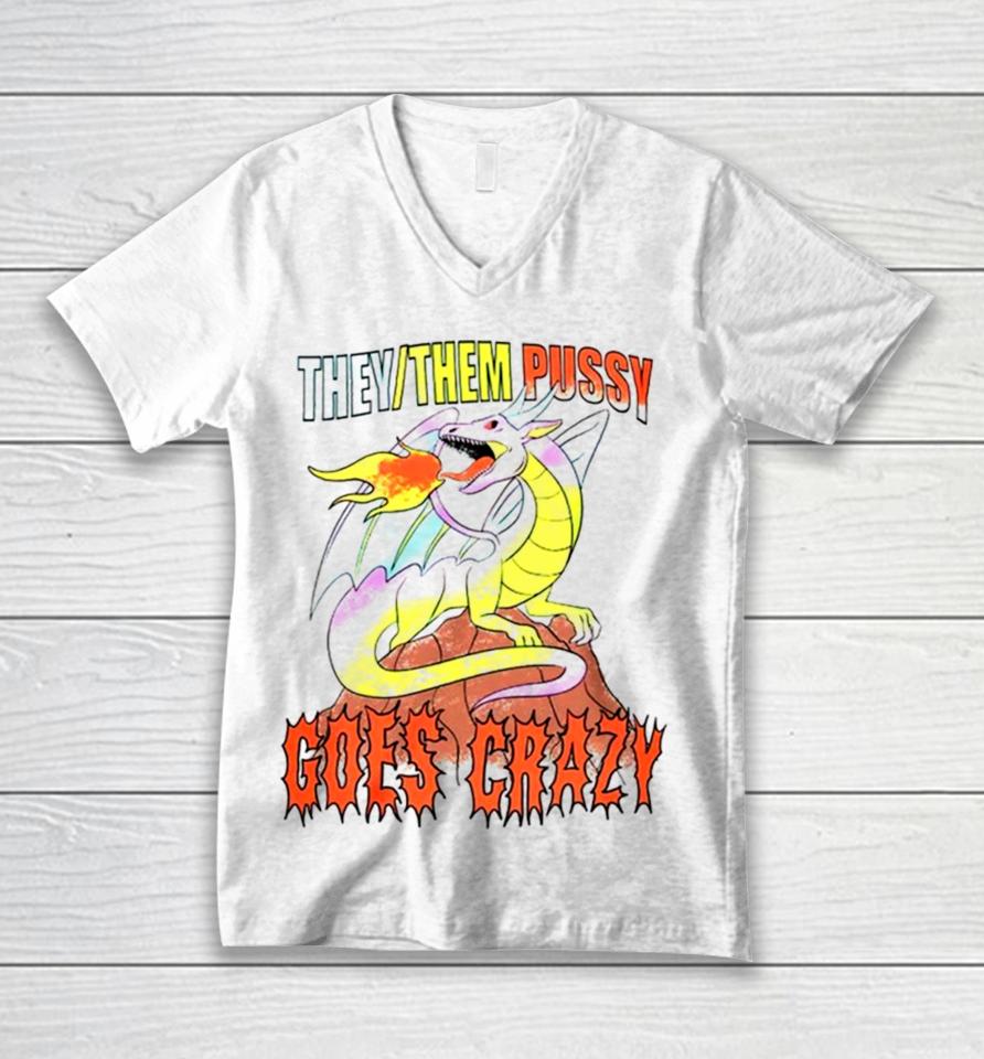Dragon They Them Pussy Goes Crazy Unisex V-Neck T-Shirt