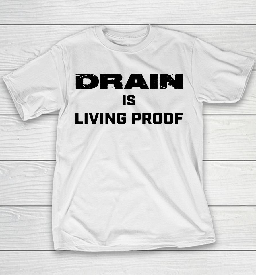 Drain Is Living Proof Youth T-Shirt