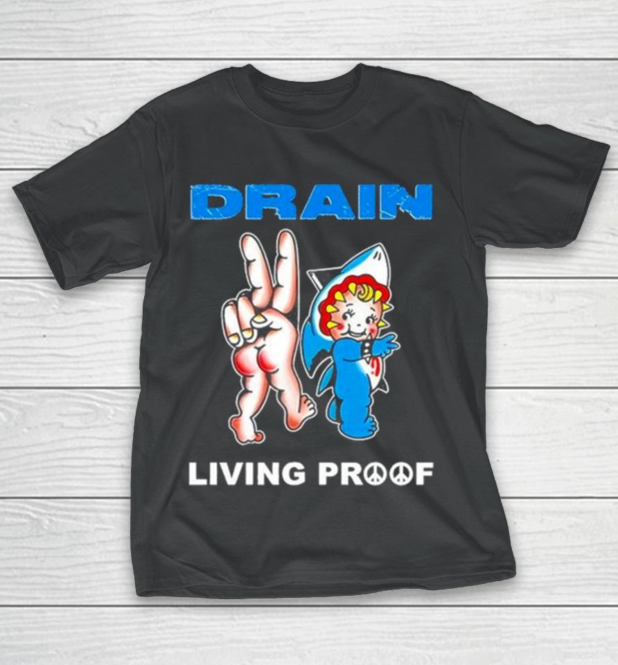 Drain Kewpie Flash Living Proof T-Shirt