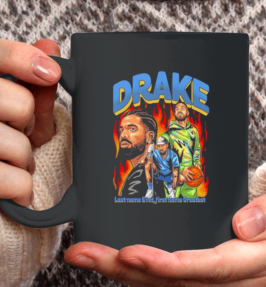 Drake Last Name Ever First Name Greatest Coffee Mug