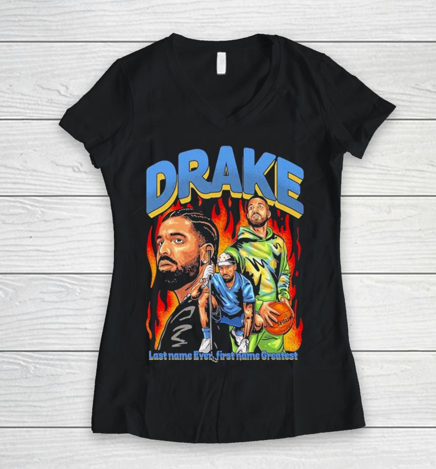 Drake Last Name Ever First Name Greatest Women V-Neck T-Shirt