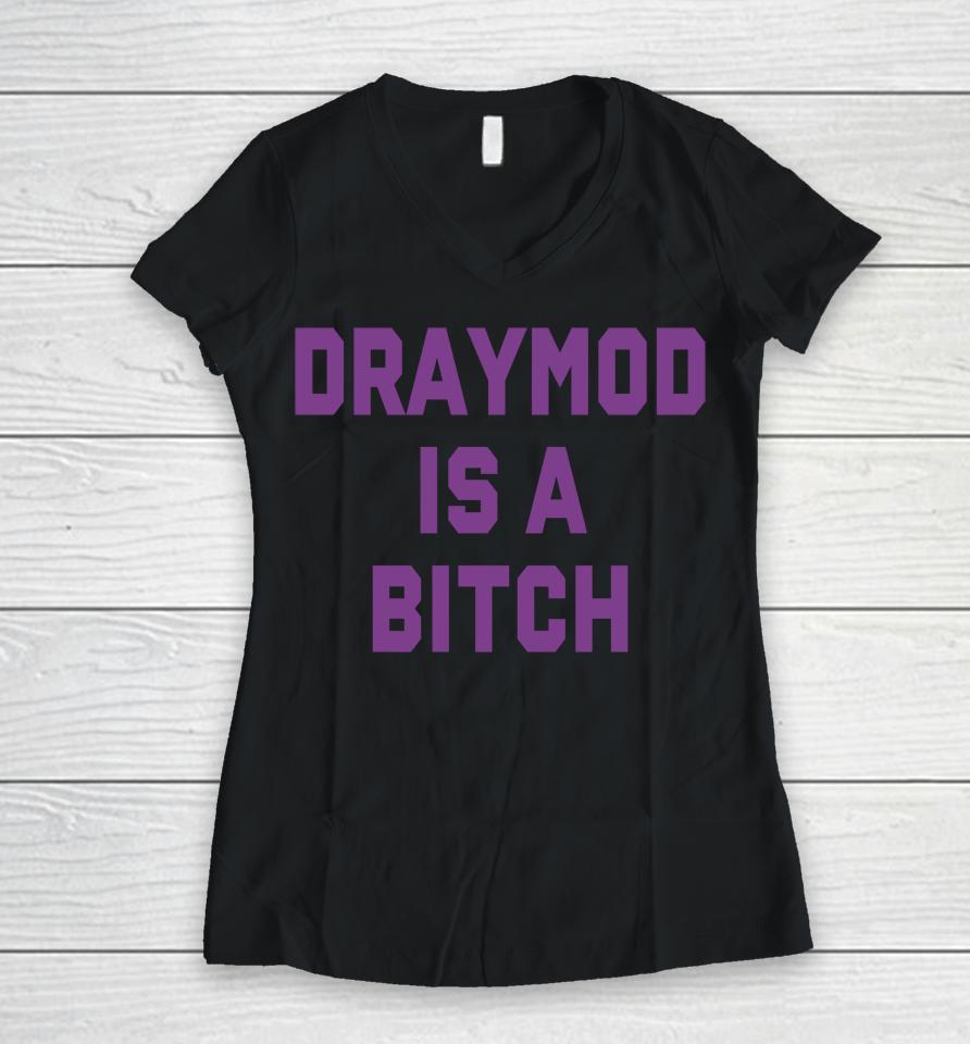 Draymond Is A Bitch Women V-Neck T-Shirt