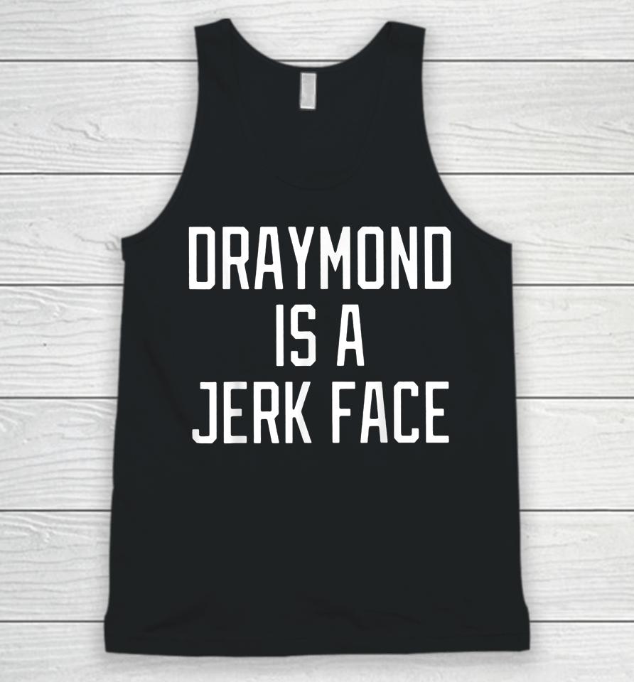 Draymond Is A Jerk Face Unisex Tank Top
