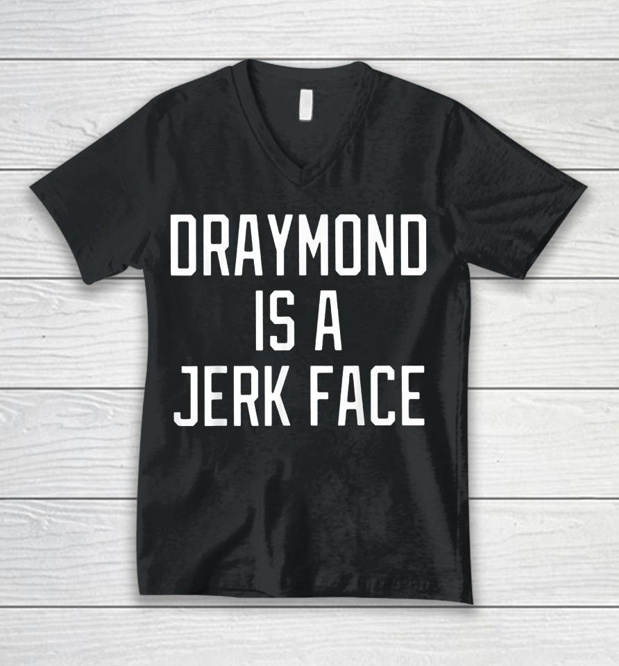 Draymond Is A Jerk Face Unisex V-Neck T-Shirt