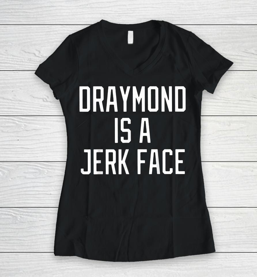 Draymond Is A Jerk Face Women V-Neck T-Shirt