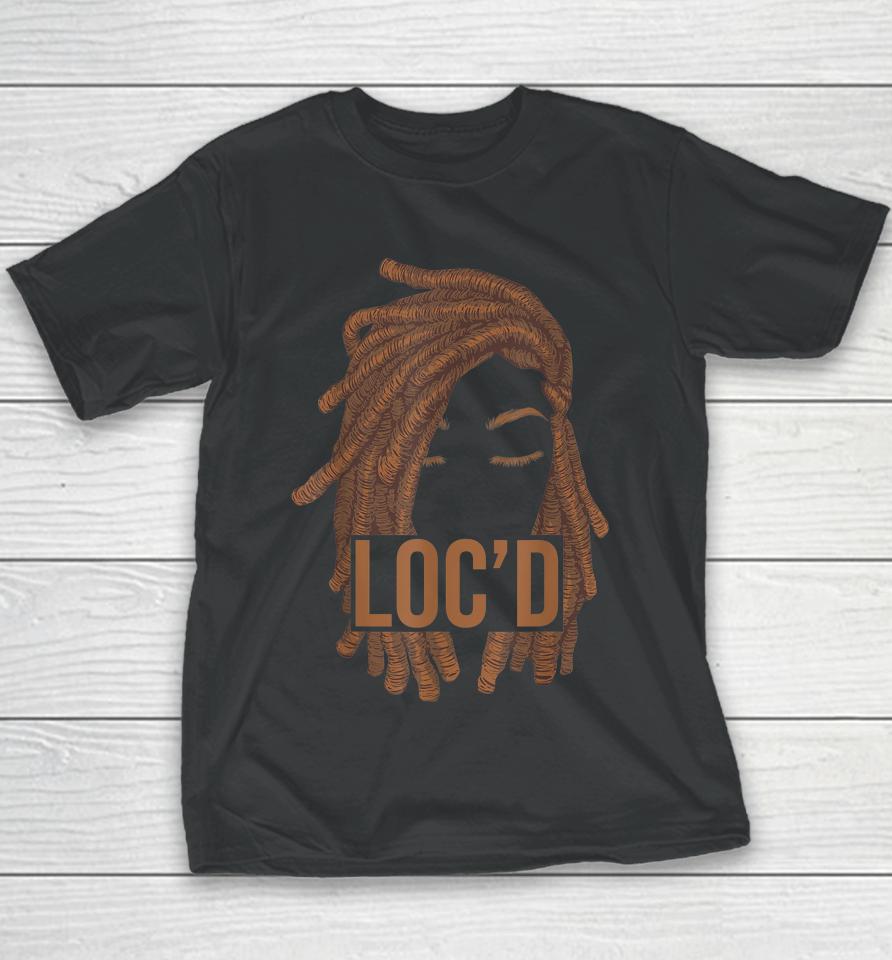 Dreadlocks Black Women Loc'd Melanin Afro Dreads Lover Youth T-Shirt