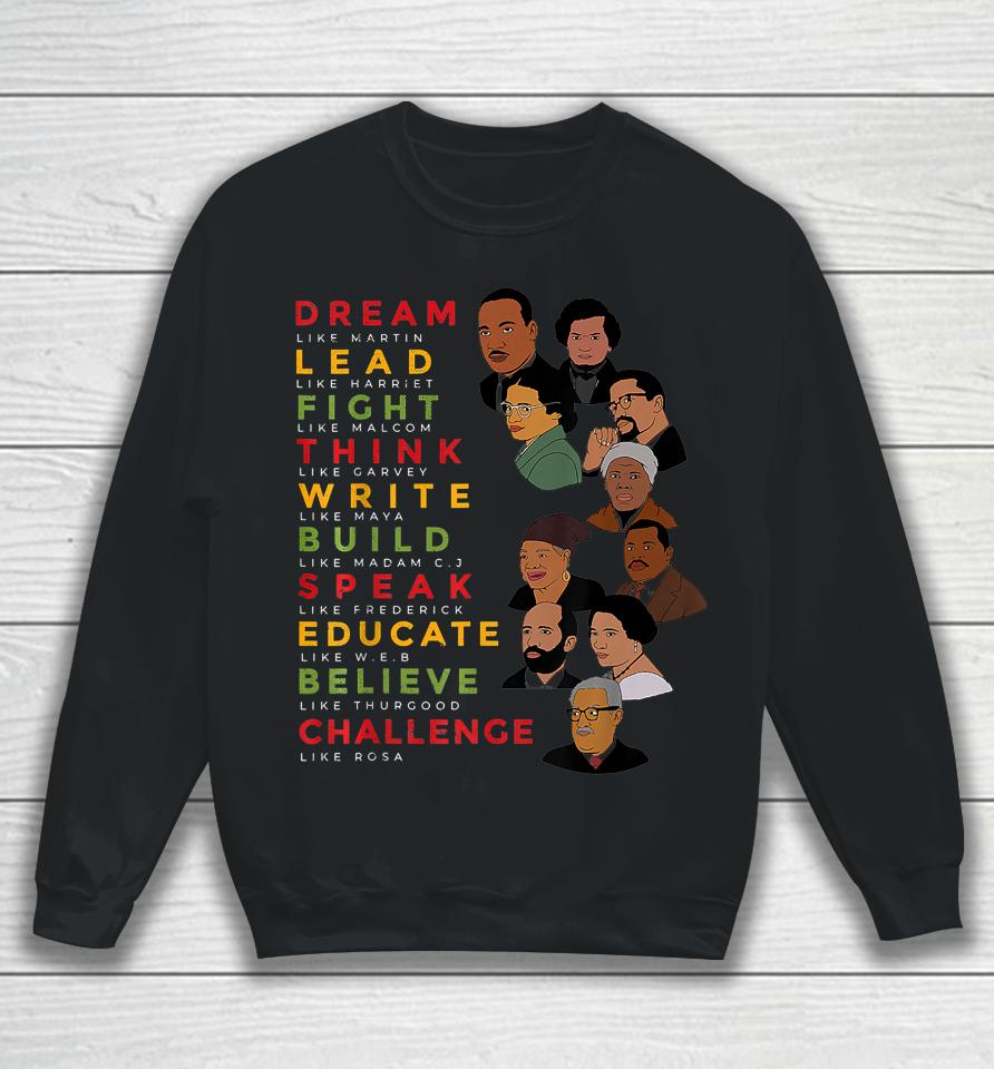 Dream Like Martin Lead Like Harriet Black History Month Sweatshirt