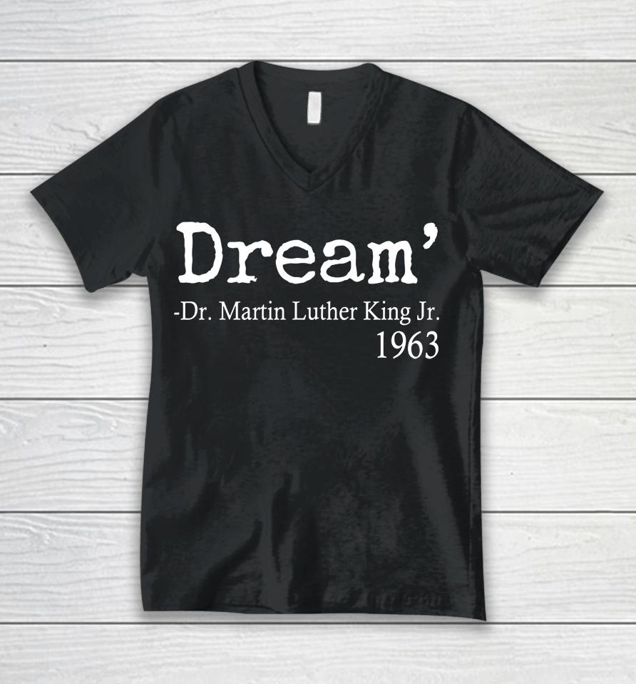 Dream Martin Luther King Jr 1963 Unisex V-Neck T-Shirt
