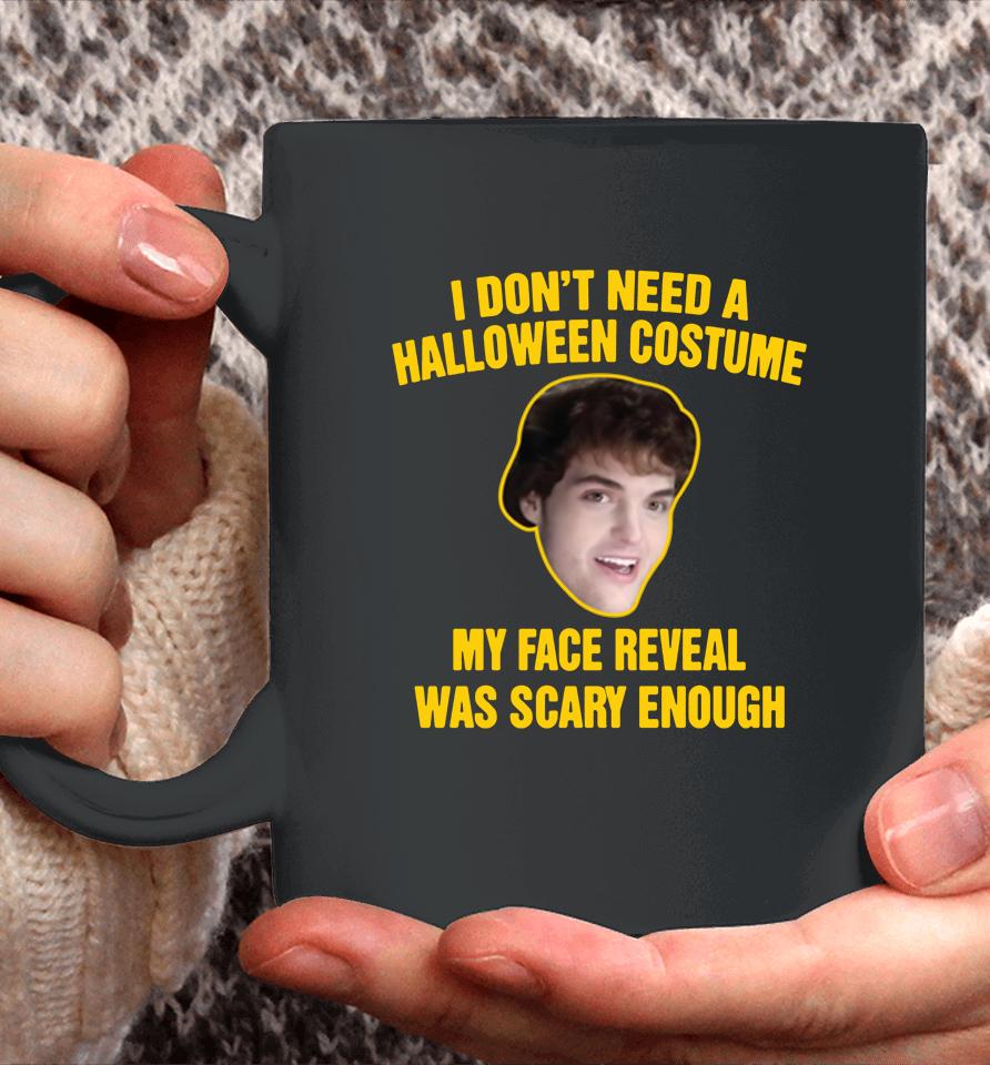 Dream Merch I Don't Need A Halloween Costume My Face Reveal Was Scary Enough Coffee Mug