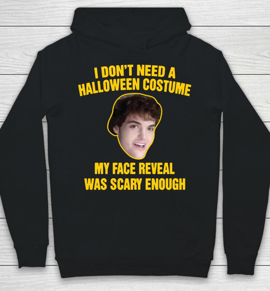 Dream Merch I Don't Need A Halloween Costume My Face Reveal Was Scary Enough Hoodie