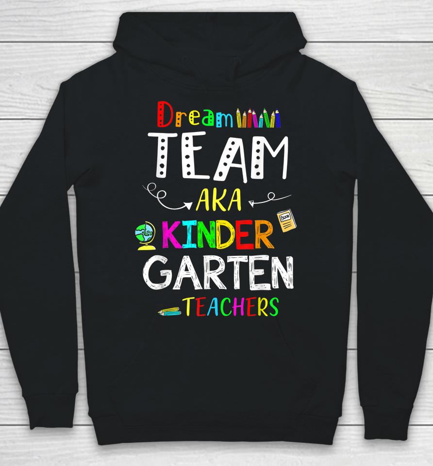 Dream Team Kindergarten Funny Teachers Back To School Kid Hoodie
