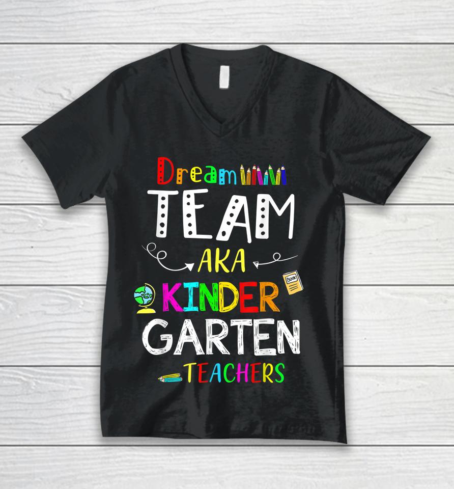 Dream Team Kindergarten Funny Teachers Back To School Kid Unisex V-Neck T-Shirt
