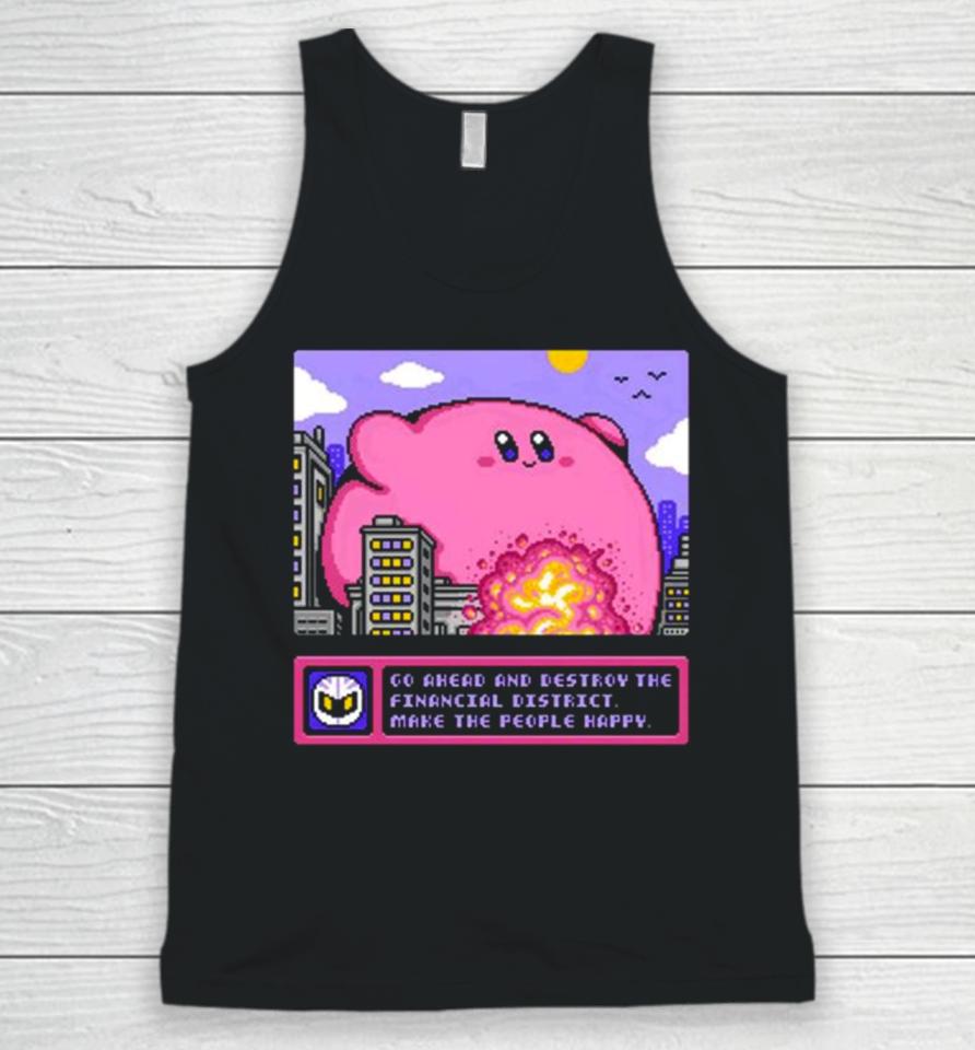 Drew Wise Go Ahead And Destroy The Financial District Make The People Happy Unisex Tank Top