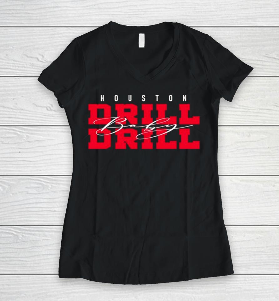 Drill Baby Drill Houston Football Women V-Neck T-Shirt