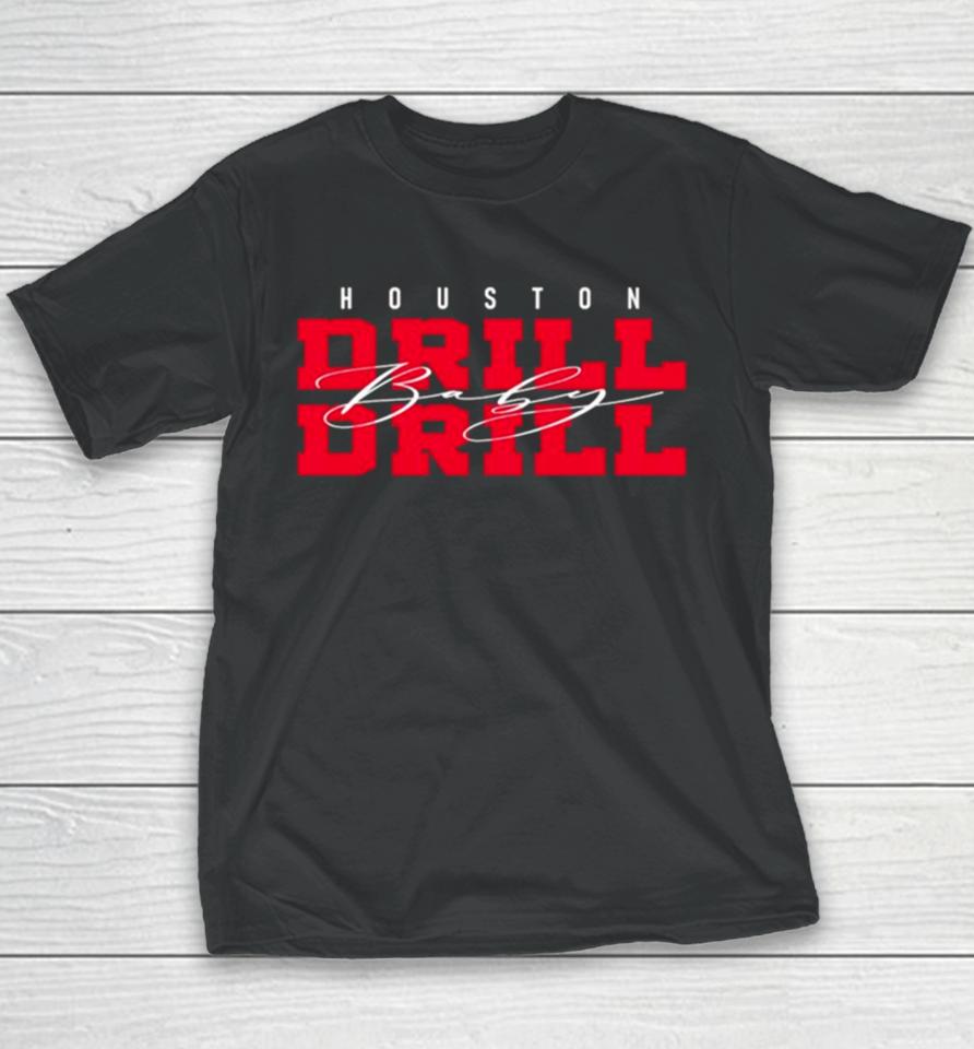 Drill Baby Drill Houston Football Youth T-Shirt