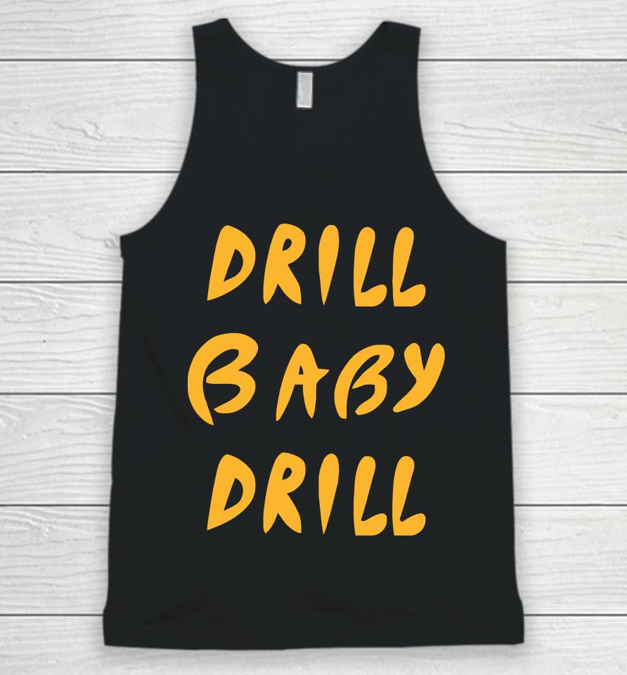 Drill Baby Drill Unisex Tank Top