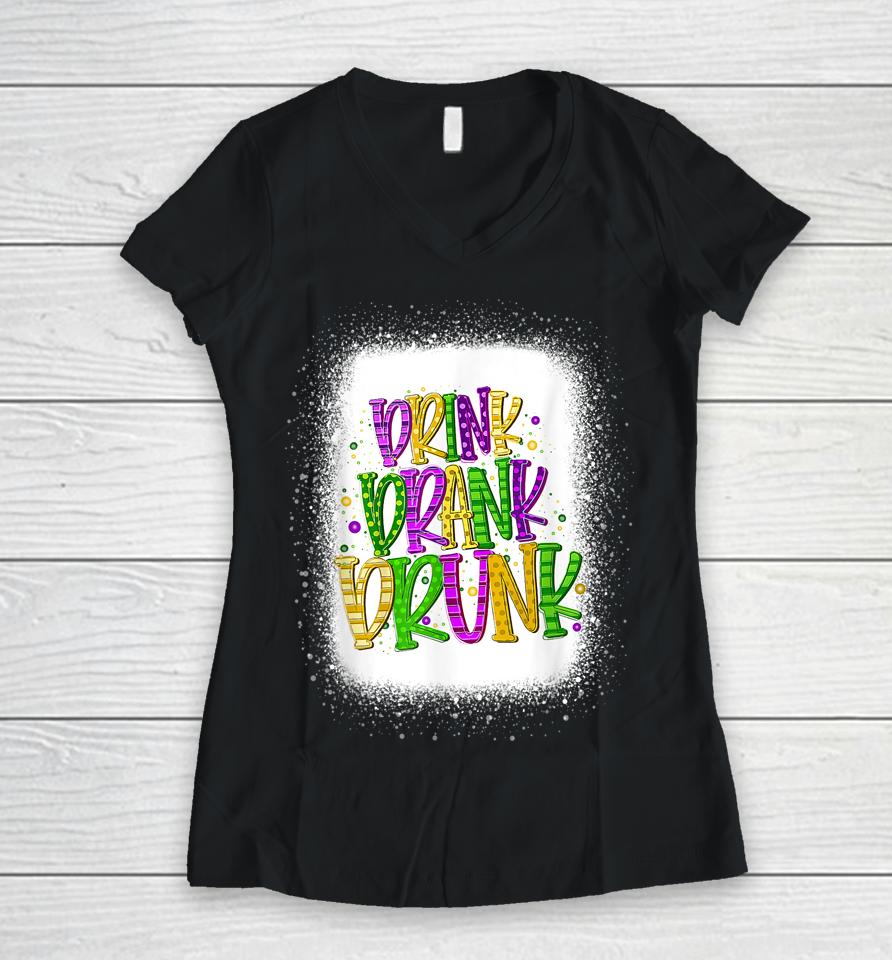 Drink Drank Drunk Mardi Gras Women V-Neck T-Shirt