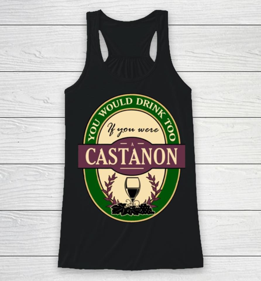 Drink If You Are A Castanon Funny Wine Party Label Inspired Racerback Tank