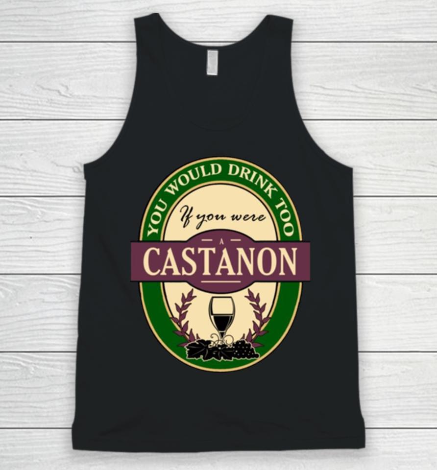 Drink If You Are A Castanon Funny Wine Party Label Inspired Unisex Tank Top