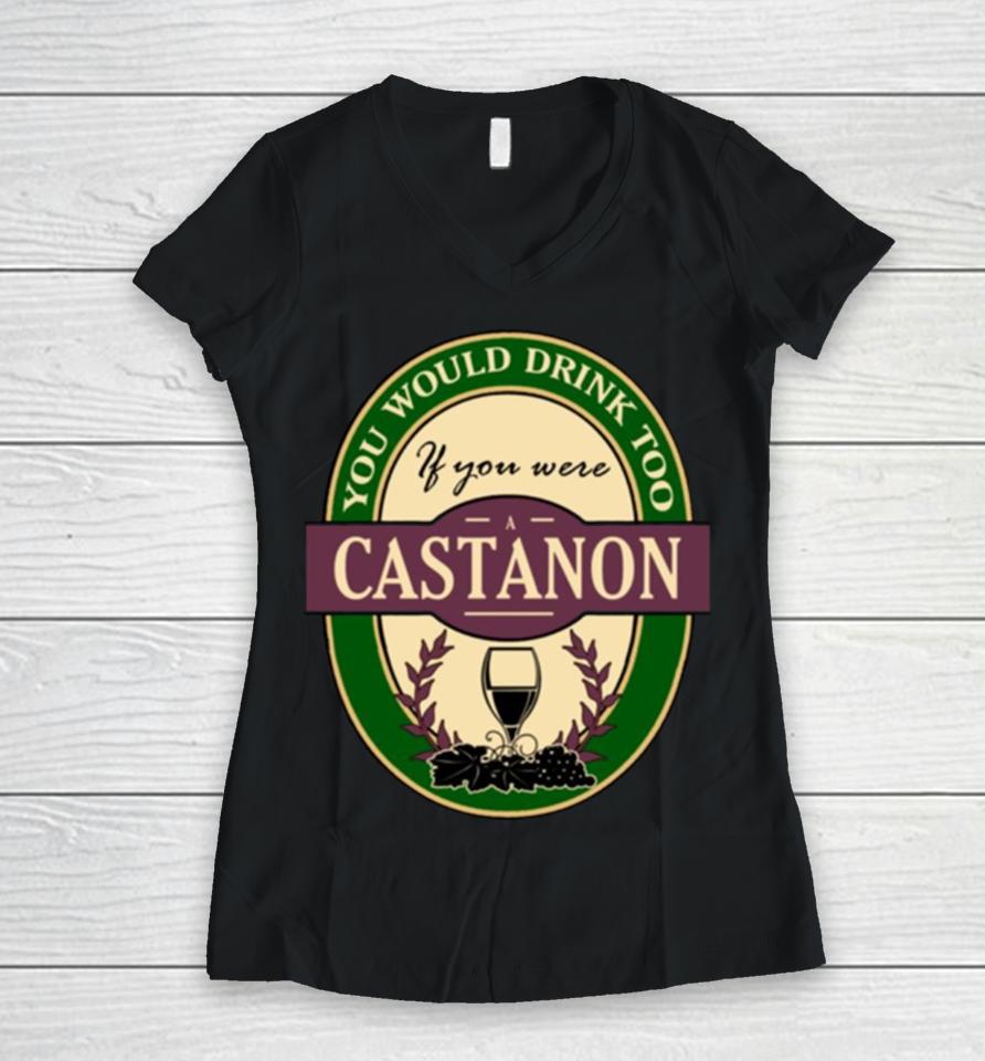 Drink If You Are A Castanon Funny Wine Party Label Inspired Women V-Neck T-Shirt