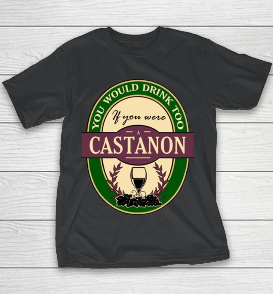Drink If You Are A Castanon Funny Wine Party Label Inspired Youth T-Shirt