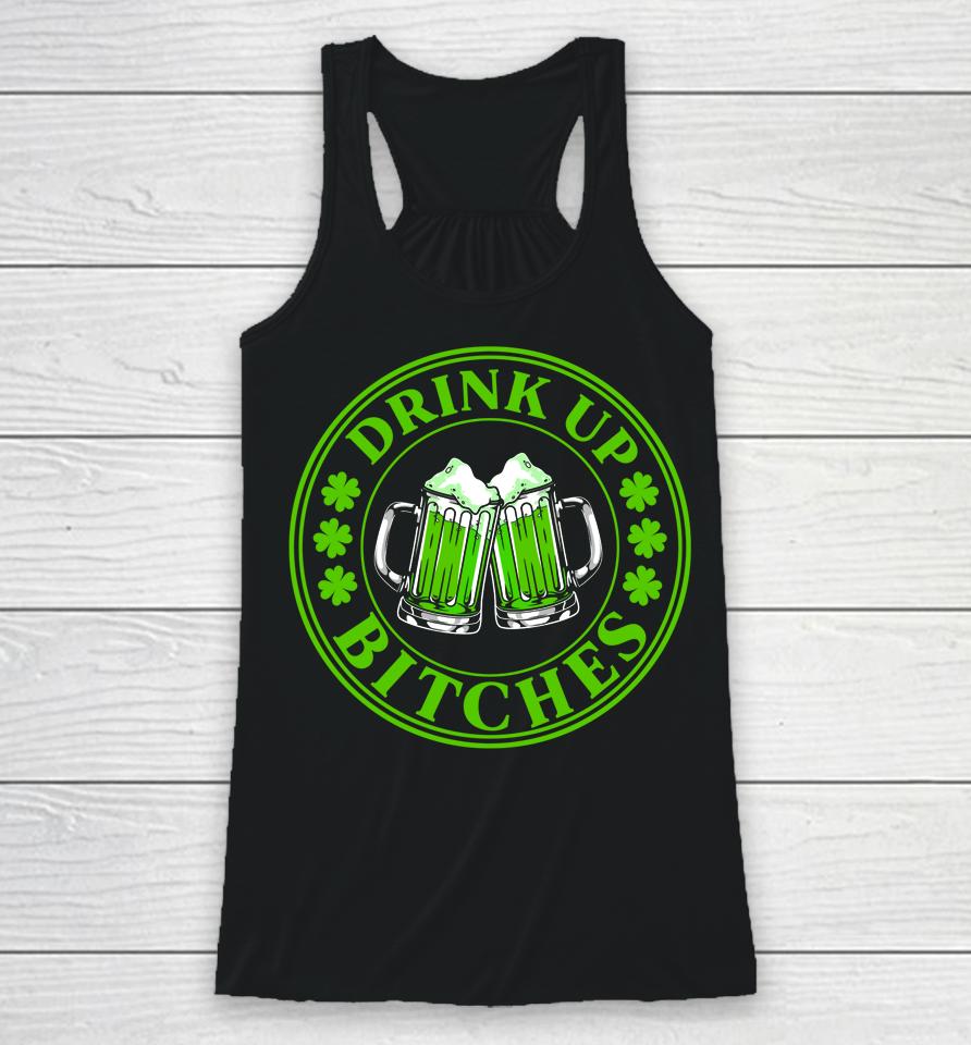 Drink Up Bitches Shamrock Clover Beer St Patrick's Day Racerback Tank