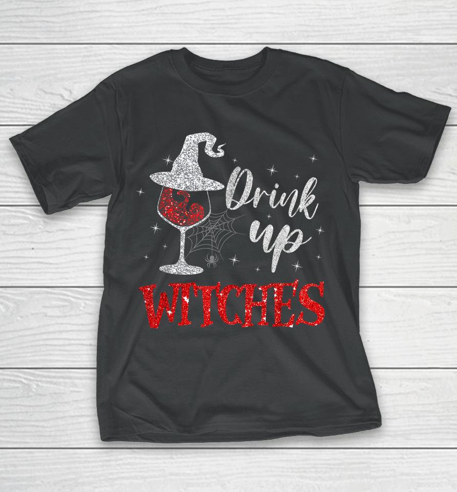 Drink Up Witches Wine Glass Funny Halloween Drinking T-Shirt