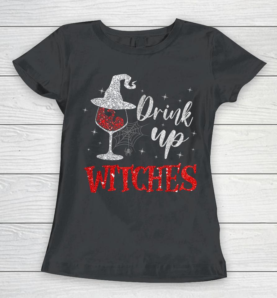 Drink Up Witches Wine Glass Funny Halloween Drinking Women T-Shirt