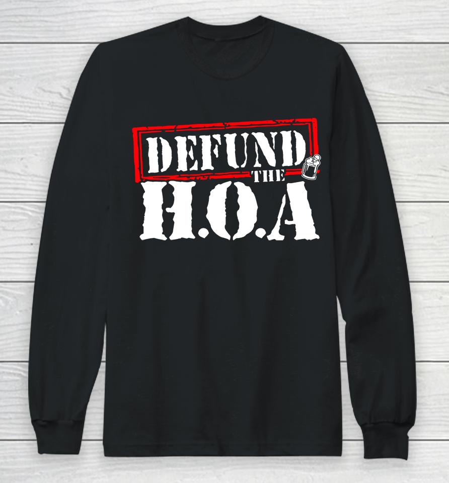 Drinkin Bros Store Defund The Hoa Long Sleeve T-Shirt