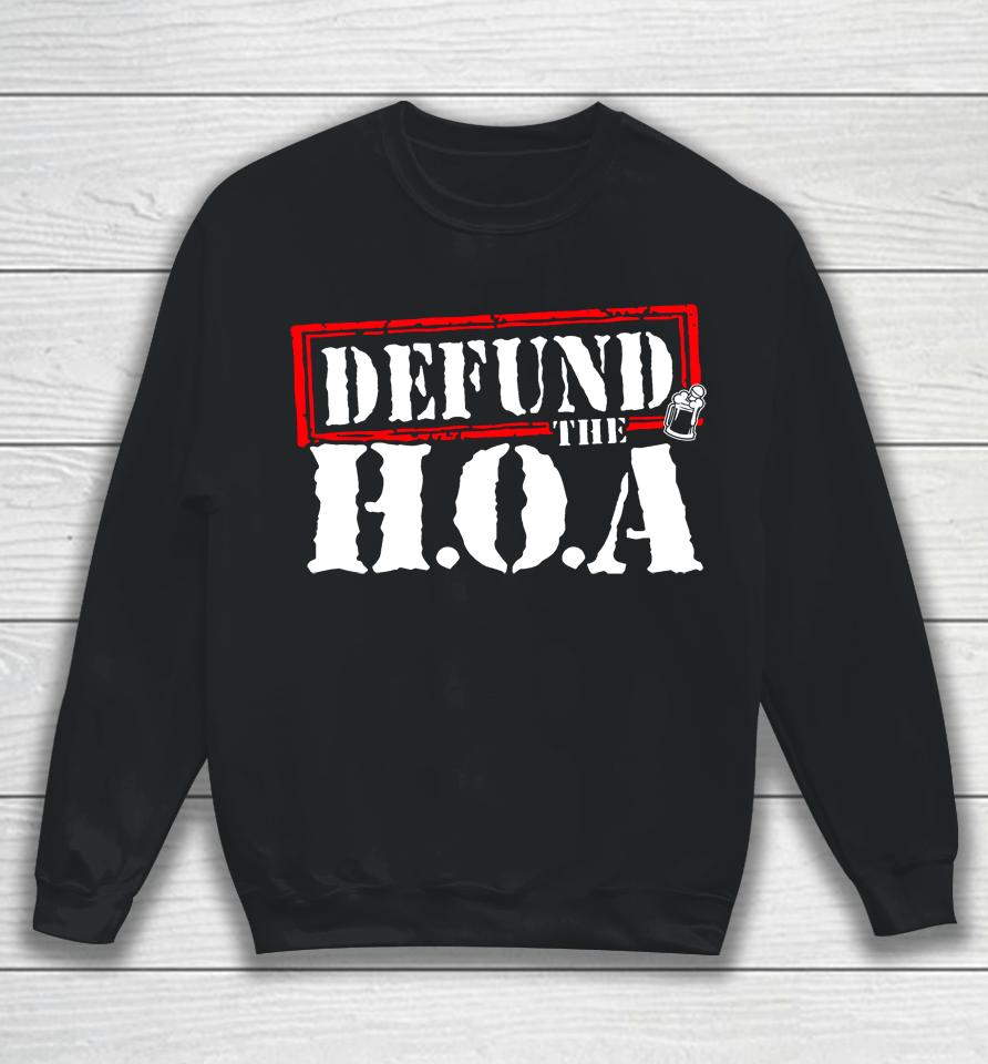 Drinkin Bros Store Defund The Hoa Sweatshirt