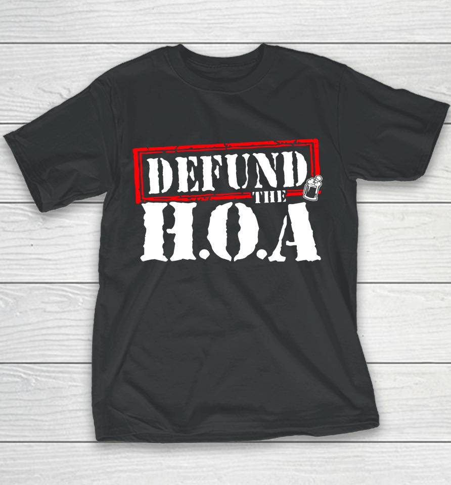 Drinkin Bros Store Defund The Hoa Youth T-Shirt
