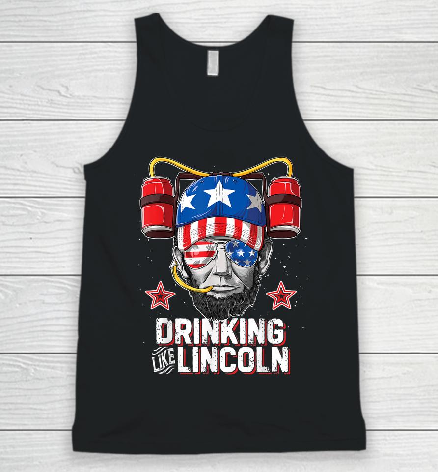 Drinking Like Lincoln 4Th Of July Abraham Merica Unisex Tank Top