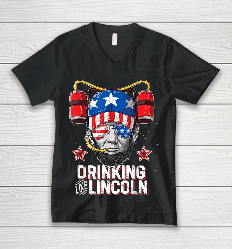Drinking Like Lincoln 4Th Of July Abraham Merica Unisex V-Neck T-Shirt