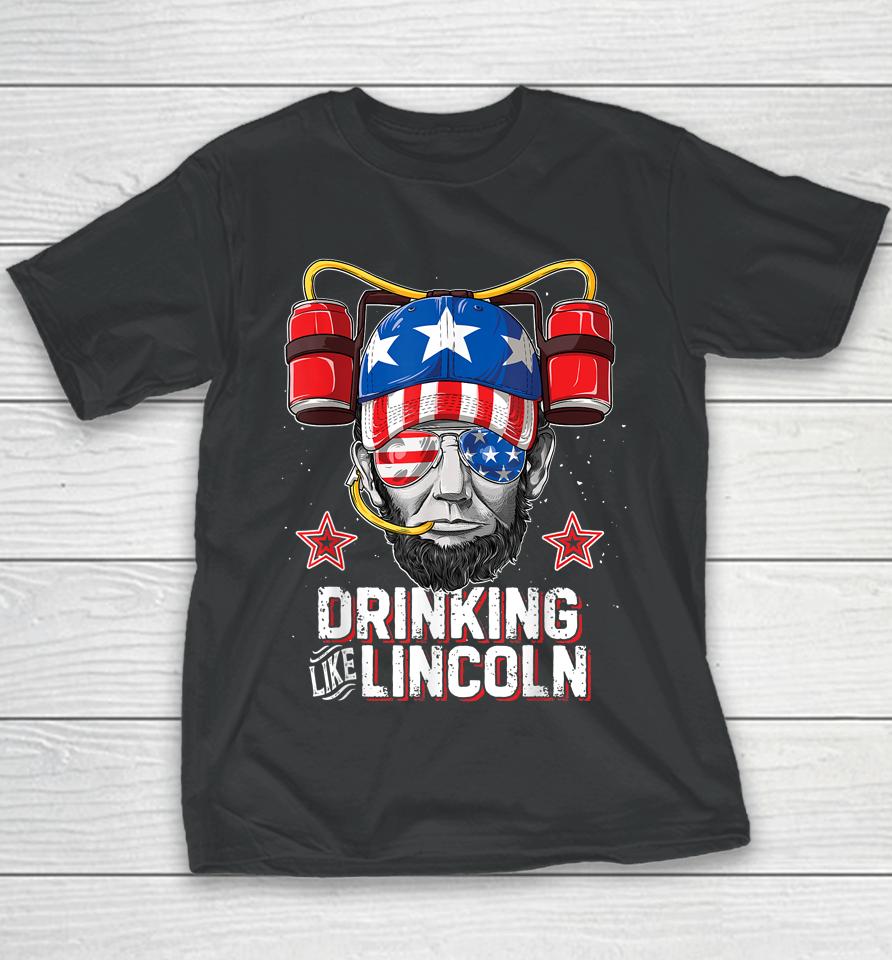 Drinking Like Lincoln 4Th Of July Abraham Merica Youth T-Shirt