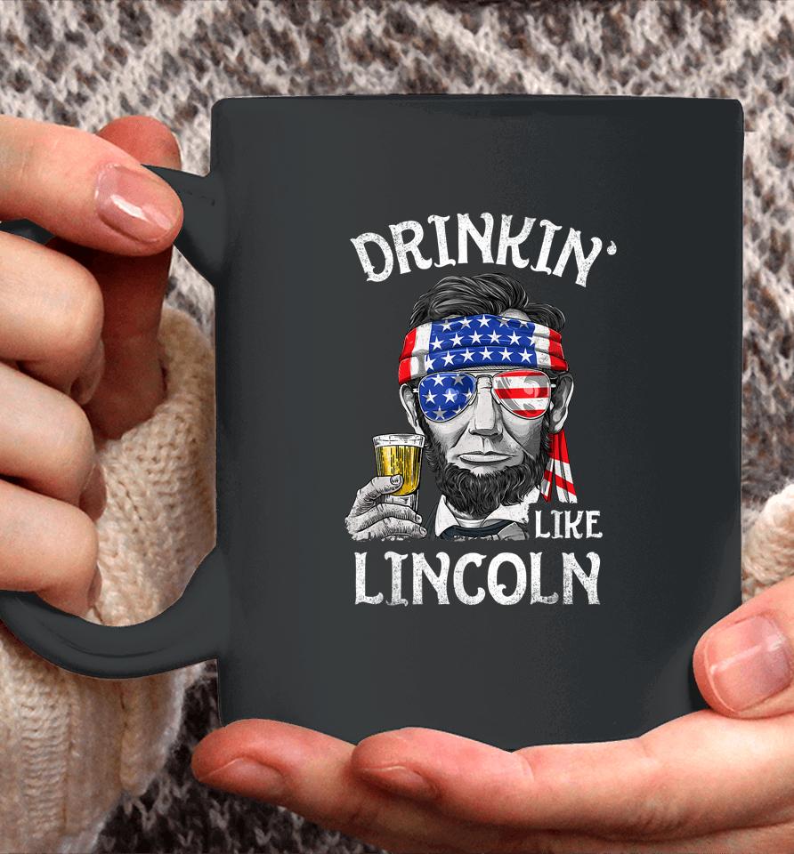 Drinking Like Lincoln 4Th Of July Men Abraham Merica Flag Coffee Mug