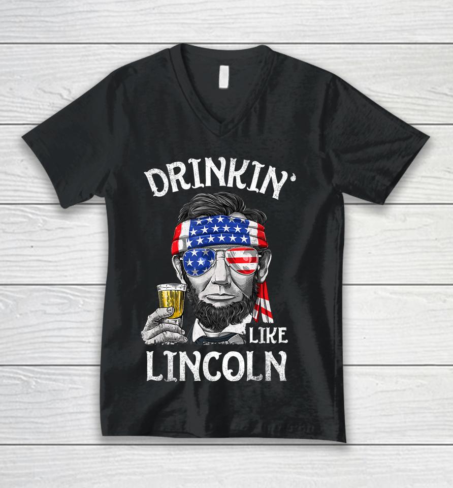 Drinking Like Lincoln 4Th Of July Men Abraham Merica Flag Unisex V-Neck T-Shirt