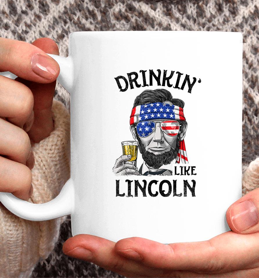 Drinking Like Lincoln 4Th Of July Coffee Mug