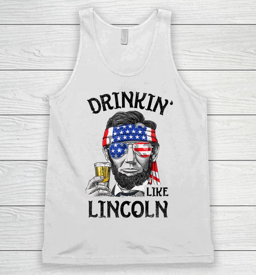 Drinking Like Lincoln 4Th Of July Unisex Tank Top