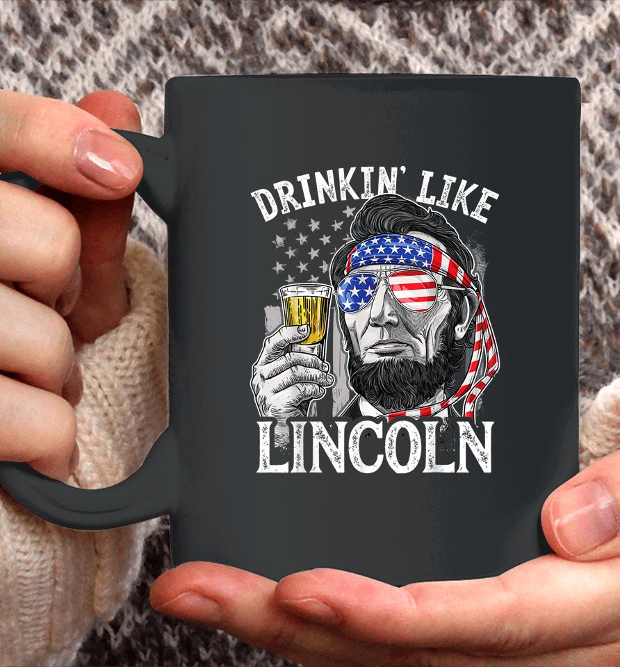 Drinking Like Lincoln 4Th Of July Coffee Mug
