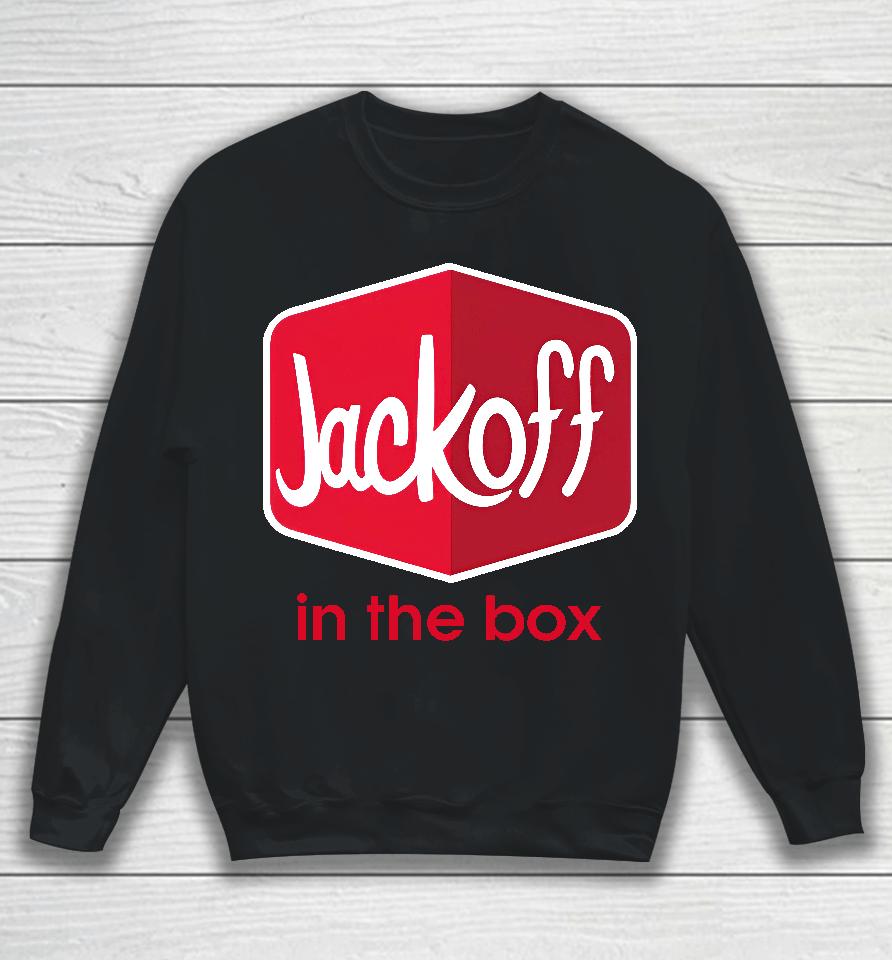 Dripdrip Apparel Store Jackoff In The Box Sweatshirt